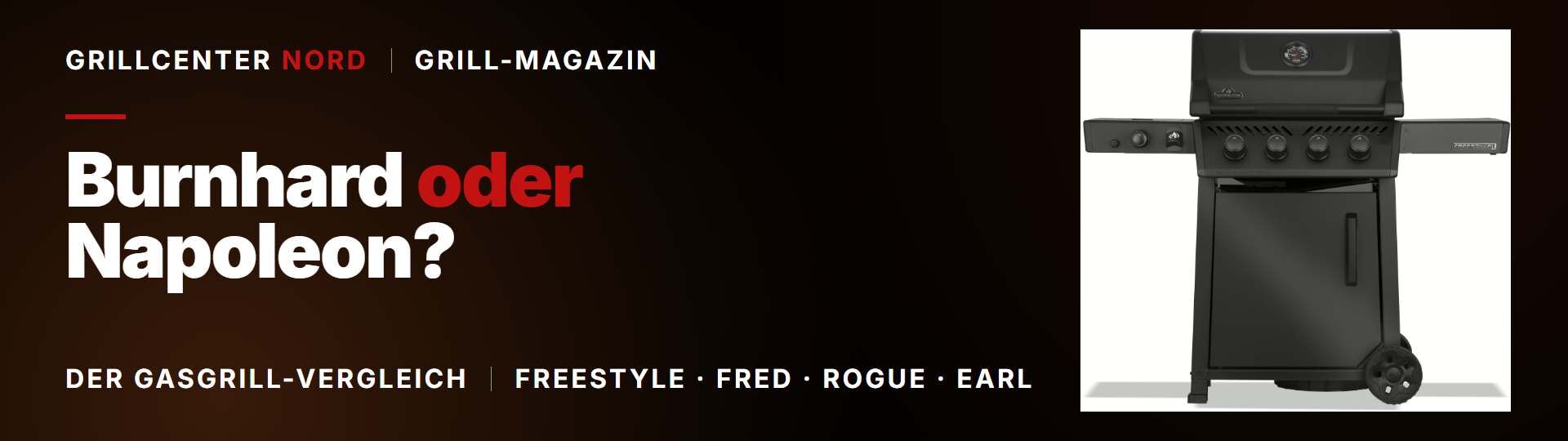 Burnhard oder Napoleon Gasgrill: Welcher passt zu Dir? Burnhard oder Napoleon Gasgrill - Vergleich von Freestyle, Fred, Rogue und Earl im Grill-Magazin von Grillcenter Nord