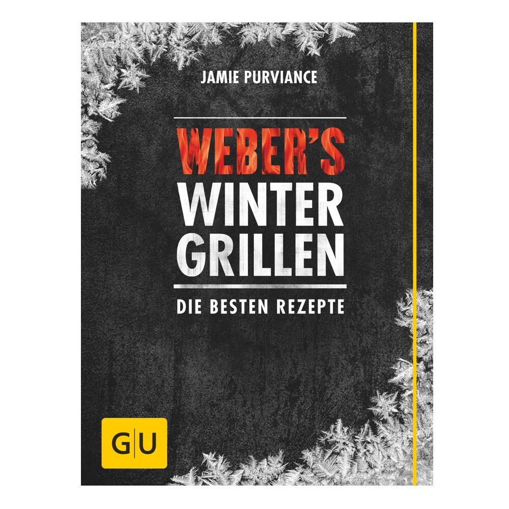 Weber Grillbuch Wintergrillen mit Grilltipps und Grillrezepten zum Grillen im Winter 42320