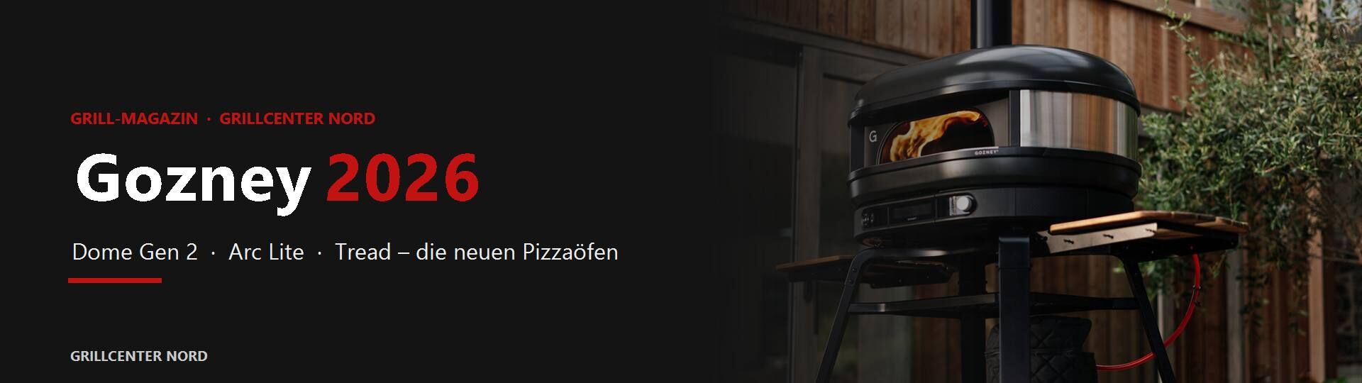 Gozney Pizzaofen 2026: Dome Gen 2 & Dome XL, Arc & Tread Gozney 2026 - Dome Gen 2, Arc Lite und Tread Pizzaoefen im Ueberblick