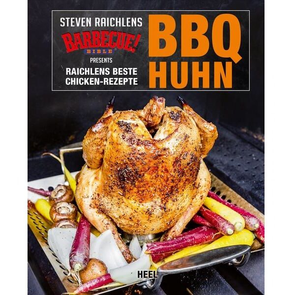 Raichlen: BBQ Huhn Raichlens beste Geflügel-Rezepte 35124