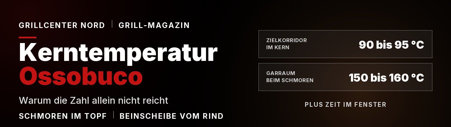 Kerntemperatur Ossobuco: Zielkorridor 90 bis 95 Grad im Kern, Garraum 150 bis 160 Grad