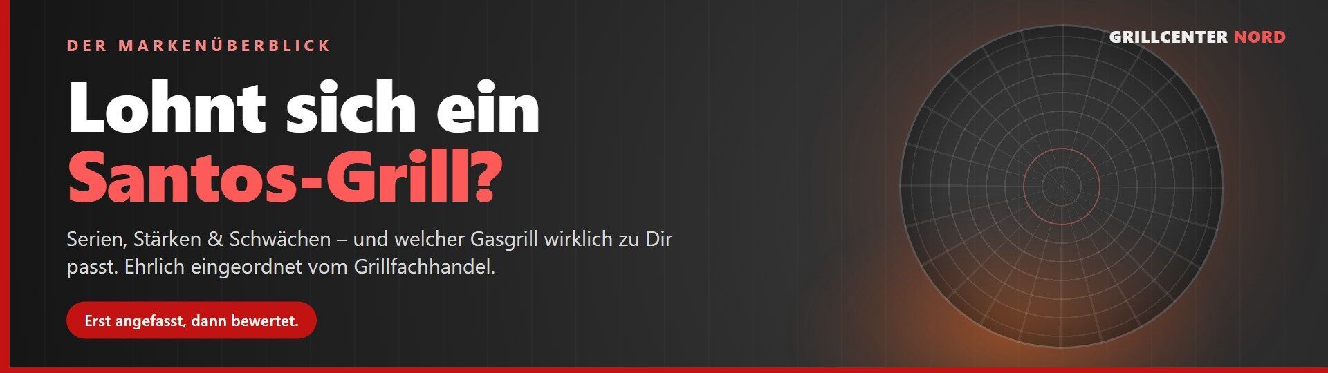 Santos Grill kaufen? Erfahrungen zu Gasgrill, Edelstahl & Alternativen Lohnt sich ein Santos-Grill - Marken-Ueberblick von Grillcenter Nord